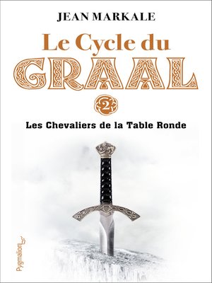cover image of Le Cycle du Graal (Tome 2)--Les Chevaliers de la Table Ronde